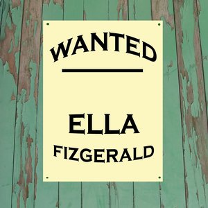 Wanted...Ella Fitzgerald
