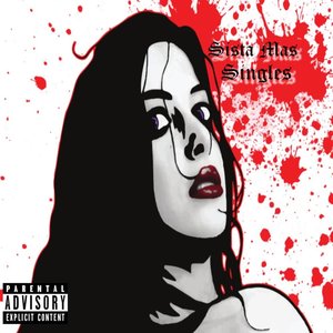 Sista Mas : Singles [Explicit]