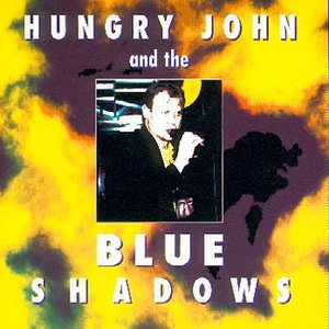 Hungry John and The Blue Shadows