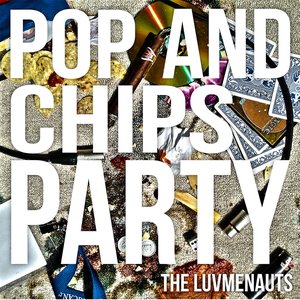 Luvmenauts II: Pop And Chips Party
