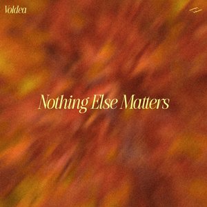 Nothing Else Matters