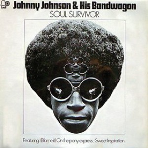 Johnny Johnson & The Bandwagon - Soul Survivor - Zortam Music