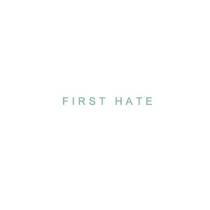 First Hate