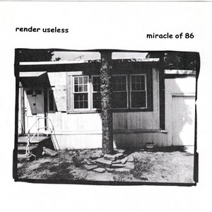 Render Useless / Miracle of 86