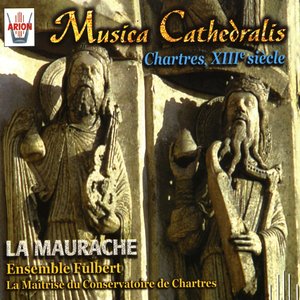 Image for 'Musica Cathedralis : Chartres, XIIIe siècle (Faire chanter les pierres de la cathedrale de Chartres)'