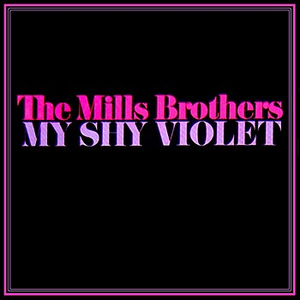 The Mills Brothers - My Shy Violet - Zortam Music