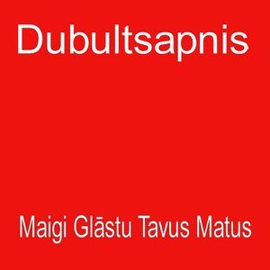 Maigi Glāstu Tavus Matus - Single