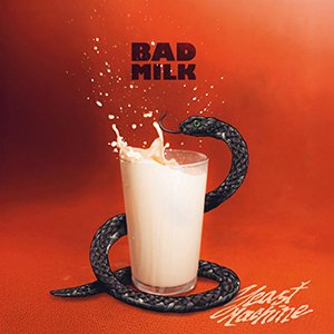 Bad Milk
