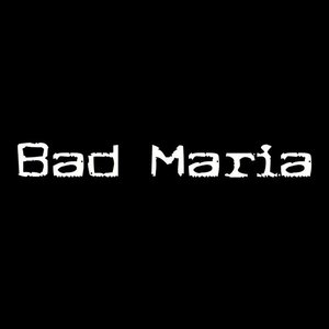 Bad Maria