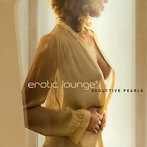Erotic Lounge 6 - Seductive Pearls
