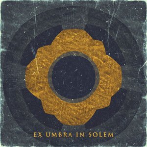 Ex Umbra in Solem