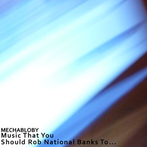 Music That You Should Rob National Banks To...