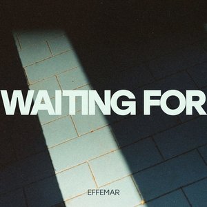Waiting For