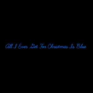 All I Ever Get for Christmas Is Blue