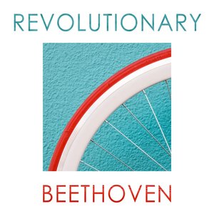 Revolutionary Beethoven