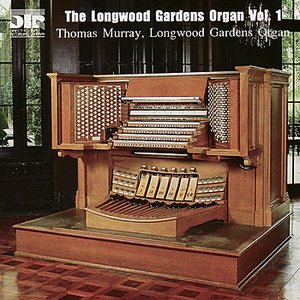 The Longwood Gardens Organ, Volume 1