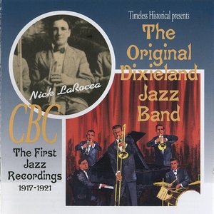 The Complete Original Dixieland Jazz Band (1917-1921) First Jazz Recordings !