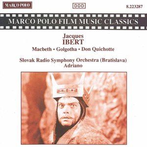 IBERT: Macbeth / Golgotha / Don Quichotte