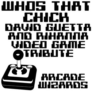 Who's That Chick? (David Guetta & Rihanna 8 Bit Video Game Tribute)