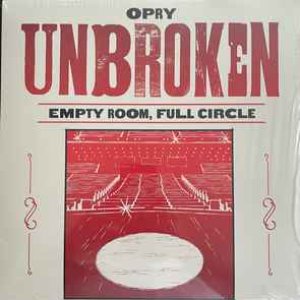 Image for 'Opry Unbroken: Empty Room, Full Circle'