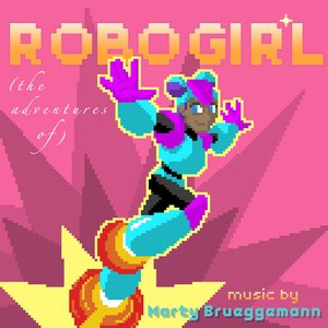 Robogirl (The Adventures Of)