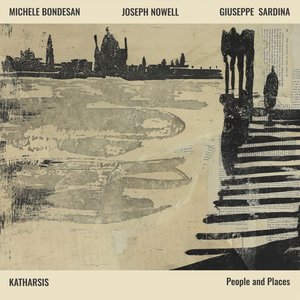 People and Places (feat. Michele Bondesan, Joseph Nowell & Giuseppe Sardina) (feat. Michele Bondesan, Joseph Nowell & Giuseppe Sardina)