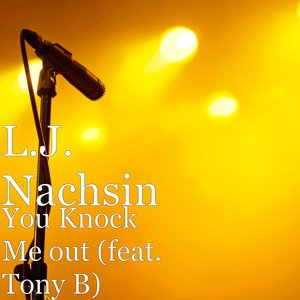 You Knock Me Out (feat. Tony B)