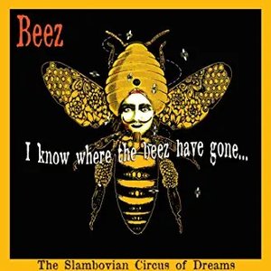 Beez (I Know Where the Beez Have Gone)