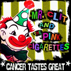 Image for 'Mr. Clit And The Pink Cigarettes'