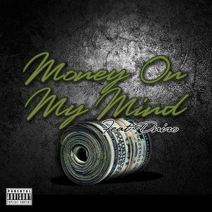 Money On My Mind (feat. Dniro)