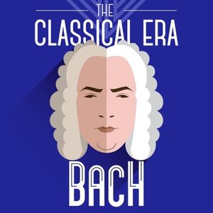 Bach - The Classical Era