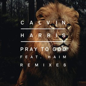 Pray to God (Remixes) [feat. HAIM] - Single