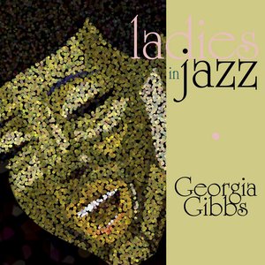 Ladies In Jazz - Georgia Gibbs