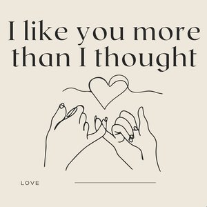 I like you more than I thought - LOVE