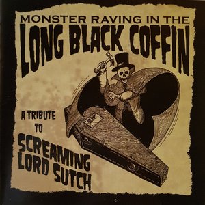 Monster Raving In The Long Black Coffin - A Tribute To Screaming Lord Sutch