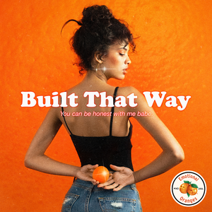 Emotional Oranges - Built That Way - Zortam Music