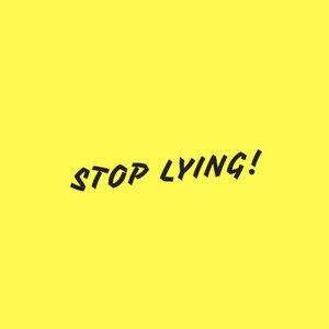 Stop Lying