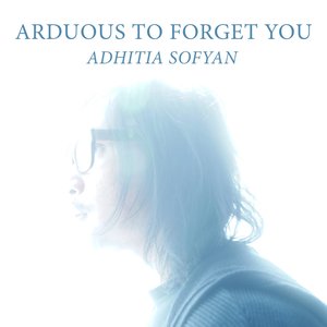 Arduous to Forget You