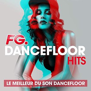 FG Dancefloor Hits : Le meilleur du son Dancefloor