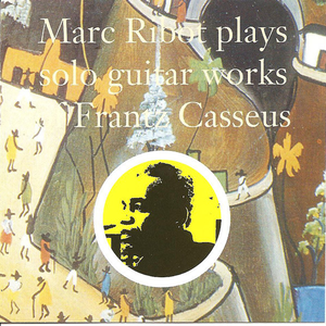 Marc Ribot Plays Solo Guitar Works of Frantz Casseus cover
