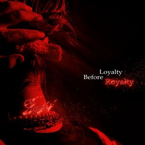 Loyalty Before Royalty - Single