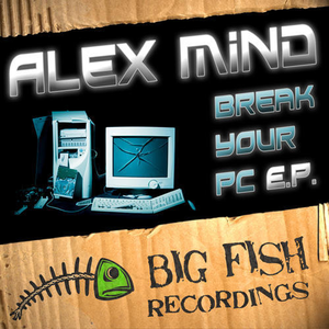 Alex Mind - Break Your PC EP - Zortam Music