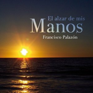 El alzar de mis manos