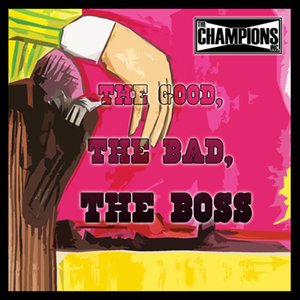 The Good, The Bad, The Boss