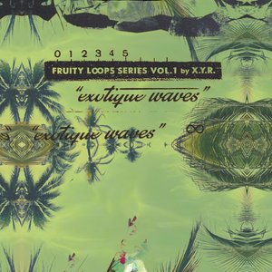 Fruity Loops Series, Vol. 1 "Exotique Waves"