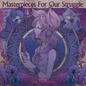 Masterpieces For Our Struggle