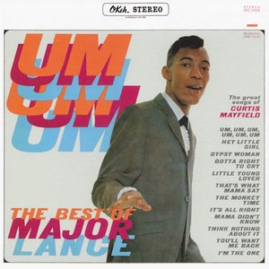 Um, Um, Um, Um, Um, Um - The Best Of Major Lance