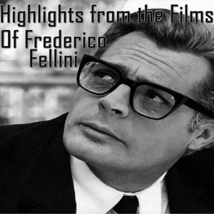 Highlights From The Films of Federico Fellini