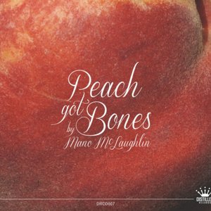 Peach Got Bones