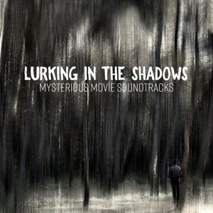 Lurking in the Shadows: Mysterious Movie Soundtracks